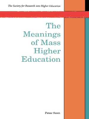 cover image of The Meanings of Mass Higher Education